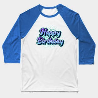 Happy Birthday Script Baseball T-Shirt